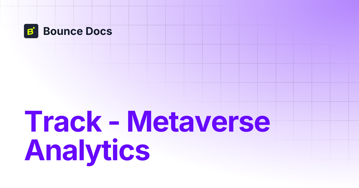 Track - Metaverse Analytics | Bounce Docs